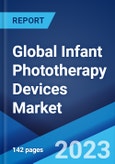 Global Infant Phototherapy Devices Market: Industry Trends, Share, Size, Growth, Opportunity and Forecast 2023-2028- Product Image