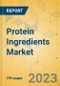 Protein Ingredients Market - Global Outlook & Forecast 2023-2028 - Product Image