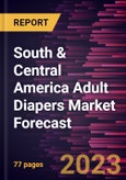South & Central America Adult Diapers Market Forecast to 2030 - Regional Analysis - by Product Type (Pull-up Diapers, Tape on Diapers, Pad Style, and Others), Category (Men, Women, and Unisex), and End-User (Residential, Hospitals and Clinics, and Others)- Product Image