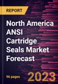 North America ANSI Cartridge Seals Market Forecast to 2030 - Regional Analysis - by Type (Single Cartridge Seals and Dual Cartridge Seals) and Application (Chemical & Petrochemical Industry, Pharmaceutical Industry, Food & beverage Industry, and Others)- Product Image