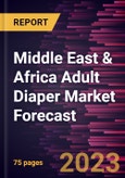 Middle East & Africa Adult Diaper Market Forecast to 2030 - Regional Analysis - by Product Type (Pull-Up Diapers, Tape on Diapers, Pad Style, and Others), Category (Men, Women, and Unisex), and End-User (Residential, Hospitals and Clinics, and Others)- Product Image