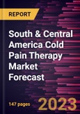 South & Central America Cold Pain Therapy Market Forecast to 2028 - Regional Analysis - by Application, Offering, and End User- Product Image