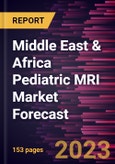Middle East & Africa Pediatric MRI Market Forecast to 2028 - Regional Analysis - by Type, Application, Product Type, and End User- Product Image