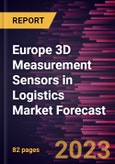 Europe 3D Measurement Sensors in Logistics Market Forecast to 2028 - Regional Analysis - by Type (Image Sensors, Position Sensors, Acoustic Sensors, Others) and Technology (Stereo Vision, Structured Light, Laser Light, Others)- Product Image