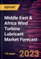 Middle East & Africa Wind Turbine Lubricant Market Forecast to 2028 - Regional Analysis - by Base Oil (Mineral Oil, Synthetic, and Bio-Based) and Product Type (Grease, Gear Oil, Hydraulic Oil, and Others) - Product Image