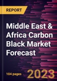 Middle East & Africa Carbon Black Market Forecast to 2028 - Regional Analysis - by Type, Grade, and Application- Product Image