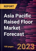 Asia Pacific Raised Floor Market Forecast to 2028 - Regional Analysis - by Type, and Application- Product Image