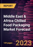 Middle East & Africa Chilled Food Packaging Market Forecast to 2030 - Regional Analysis - by Material, Type, and Application- Product Image