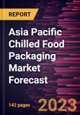 Asia Pacific Chilled Food Packaging Market Forecast to 2030 - Regional Analysis - by Material, Type, and Application- Product Image