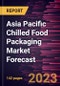 Asia Pacific Chilled Food Packaging Market Forecast to 2030 - Regional Analysis - by Material, Type, and Application - Product Thumbnail Image