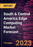 South & Central America Edge Computing Market Forecast to 2028 - Regional Analysis - by Component, Application, Enterprise Size, and Verticals- Product Image