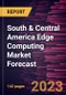 South & Central America Edge Computing Market Forecast to 2028 - Regional Analysis - by Component, Application, Enterprise Size, and Verticals - Product Thumbnail Image