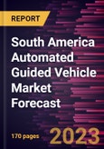 South America Automated Guided Vehicle Market Forecast to 2030 - Regional Analysis - by Technology, Vehicle Type, and End User- Product Image