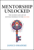 Mentorship Unlocked. The Science and Art of Setting Yourself Up for Success. Edition No. 1- Product Image
