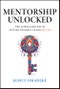 Mentorship Unlocked. The Science and Art of Setting Yourself Up for Success. Edition No. 1 - Product Thumbnail Image