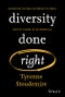 Diversity Done Right. Navigating Cultural Difference to Create Positive Change In the Workplace. Edition No. 1 - Product Image