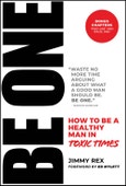 BE ONE. How to Be a Healthy Man in Toxic Times. Edition No. 1- Product Image