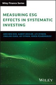 Measuring ESG Effects in Systematic Investing. Edition No. 1. The Wiley Finance Series- Product Image