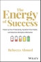 The Energy of Success. Power Up Your Productivity, Transform Your Habits, and Maximize Workplace Motivation. Edition No. 1 - Product Thumbnail Image