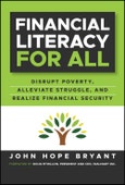 Financial Literacy for All. Disrupting Struggle, Advancing Financial Freedom, and Building a New American Middle Class. Edition No. 1- Product Image