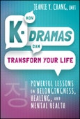 How K-Dramas Can Transform Your Life. Powerful Lessons on Belongingness, Healing, and Mental Health. Edition No. 1- Product Image