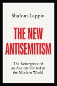 The New Antisemitism. The Resurgence of an Ancient Hatred in the Modern World. Edition No. 1- Product Image