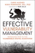 Effective Vulnerability Management. Managing Risk in the Vulnerable Digital Ecosystem. Edition No. 1- Product Image