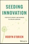 Seeding Innovation. The Path to Profit and Purpose in the 21st Century. Edition No. 1 - Product Image