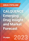 CALQUENCE Emerging Drug Insight and Market Forecast - 2032- Product Image