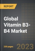 Global Vitamin B3-B4 Market (2023 Edition): Analysis By Vitamin Type (Vitamin B3, Vitamin B4), Formulation (Dry, Liquid), By Application, By Region, By Country: Market Insights and Forecast (2018-2028)- Product Image