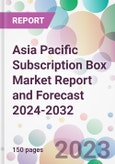 Asia Pacific Subscription Box Market Report and Forecast 2024-2032- Product Image
