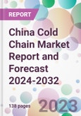 China Cold Chain Market Report and Forecast 2024-2032- Product Image