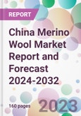 China Merino Wool Market Report and Forecast 2024-2032- Product Image