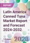 Latin America Canned Tuna Market Report and Forecast 2024-2032 - Product Thumbnail Image