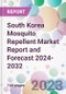 South Korea Mosquito Repellent Market Report and Forecast 2024-2032 - Product Thumbnail Image
