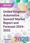 United Kingdom Automotive Sunroof Market Report and Forecast 2024-2032- Product Image