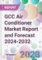 GCC Air Conditioner Market Report and Forecast 2024-2032 - Product Thumbnail Image
