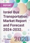 Israel Bus Transportation Market Report and Forecast 2024-2032 - Product Thumbnail Image