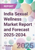 India Sexual Wellness Market Report and Forecast 2025-2034- Product Image