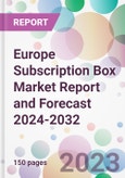 Europe Subscription Box Market Report and Forecast 2024-2032- Product Image