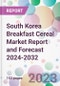 South Korea Breakfast Cereal Market Report and Forecast 2024-2032 - Product Image