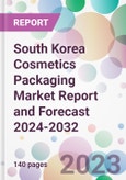 South Korea Cosmetics Packaging Market Report and Forecast 2024-2032- Product Image