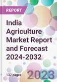 India Agriculture Market Report and Forecast 2024-2032- Product Image