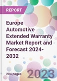 Europe Automotive Extended Warranty Market Report and Forecast 2024-2032- Product Image