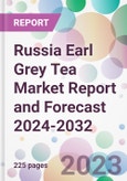 Russia Earl Grey Tea Market Report and Forecast 2024-2032- Product Image