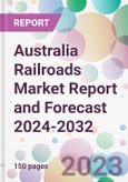 Australia Railroads Market Report and Forecast 2024-2032- Product Image