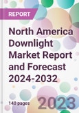 North America Downlight Market Report and Forecast 2024-2032- Product Image
