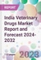 India Veterinary Drugs Market Report and Forecast 2024-2032 - Product Thumbnail Image