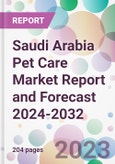 Saudi Arabia Pet Care Market Report and Forecast 2024-2032- Product Image