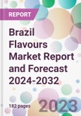 Brazil Flavours Market Report and Forecast 2024-2032- Product Image